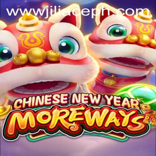 Discovering CHINESENEWYEARMOREWAYS: An Exciting Journey into the World of JILIACE